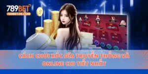 Cách Chơi Xóc Đĩa Truyền Thống Và Online Chi Tiết Nhất 2 cách chơi xóc đĩa