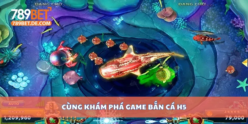 Trải Nghiệm Bắn Cá H5 Không Cần Tải, Dễ Chơi Dễ Thắng 2 Cùng khám phá game bắn cá H5