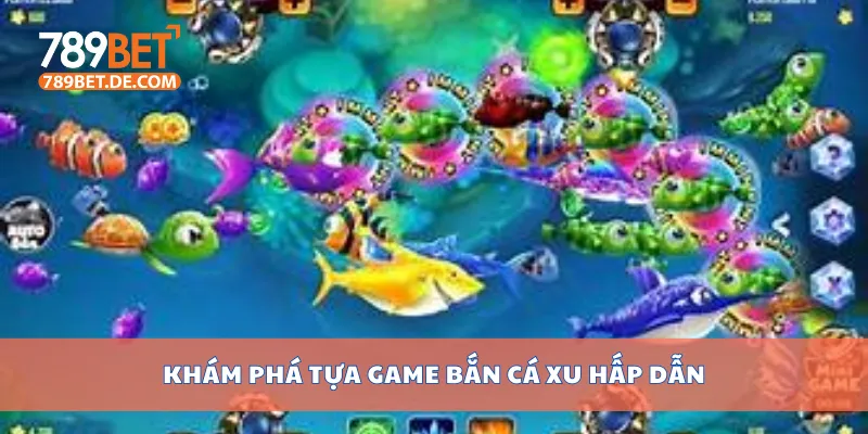 Hướng Dẫn Bắn Cá Xu Đổi Thưởng Hấp Dẫn Cho Người Mới 2 Khám phá tựa game bắn cá xu hấp dẫn