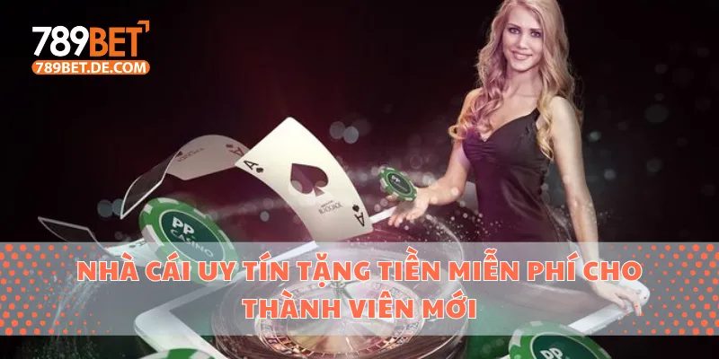 Nhà cái uy tín tặng tiền miễn phí cho thành viên mới 1 nhà cái uy tín tặng tiền